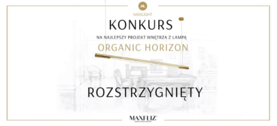 Wyniki konkursu Maxfliz „Zaprojektuj wnętrze z użyciem lamp Organic”