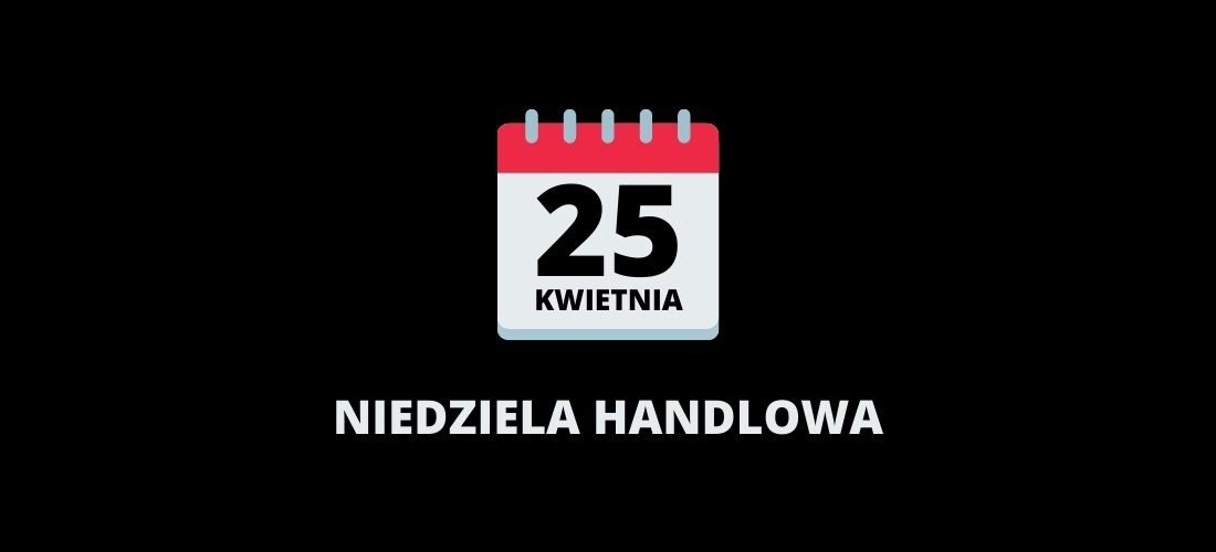 Niedziela handlowa w kwietniu