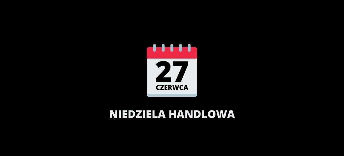 Niedziela handlowa w czerwcu