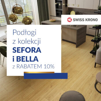 Rabat 10% na&nbsp;podłogi SWISS KRONO z&nbsp;kolekcji BELLA i&nbsp;SEFORA