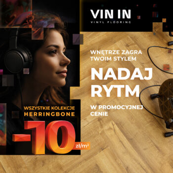 Promocja na&nbsp;kolekcje paneli winylowych VIN IN HERRINGBONE