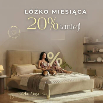 Łóżko Magnolia 20% taniej!