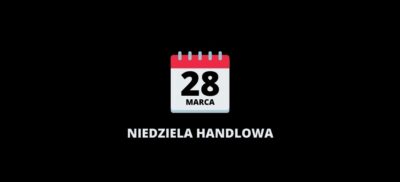 Niedziela handlowa w marcu