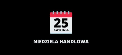 Niedziela handlowa w kwietniu