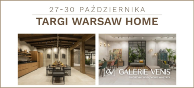 Galerie Venis na Targach Warsaw Home 2021
