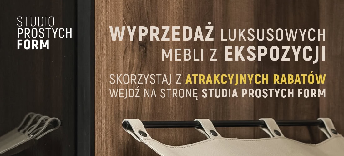 Wyprzedaż luksusowych mebli z ekspozycji Studio Prostych Form