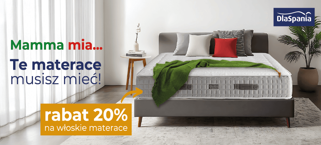 Rabat 20% na włoskie materace.