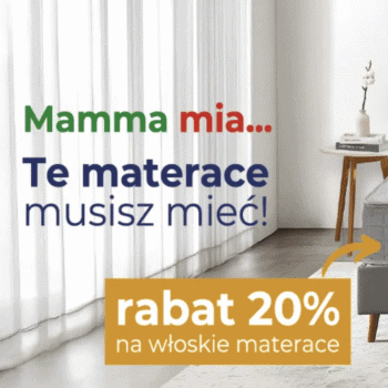 Rabat 20% na włoskie materace
