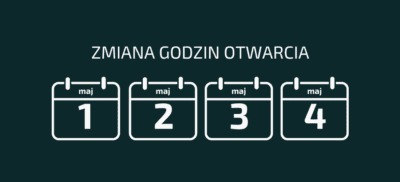 Majówka 2025 – zmiana godzin otwarcia
