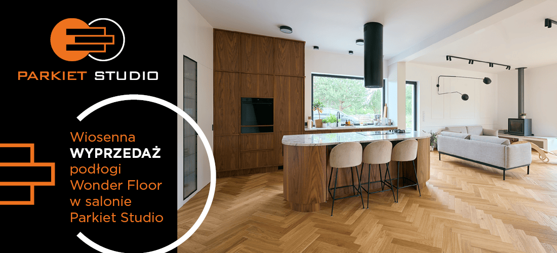 Wiosenna wyprzedaż w salonie Parkiet Studio od producenta Wonder Floor!